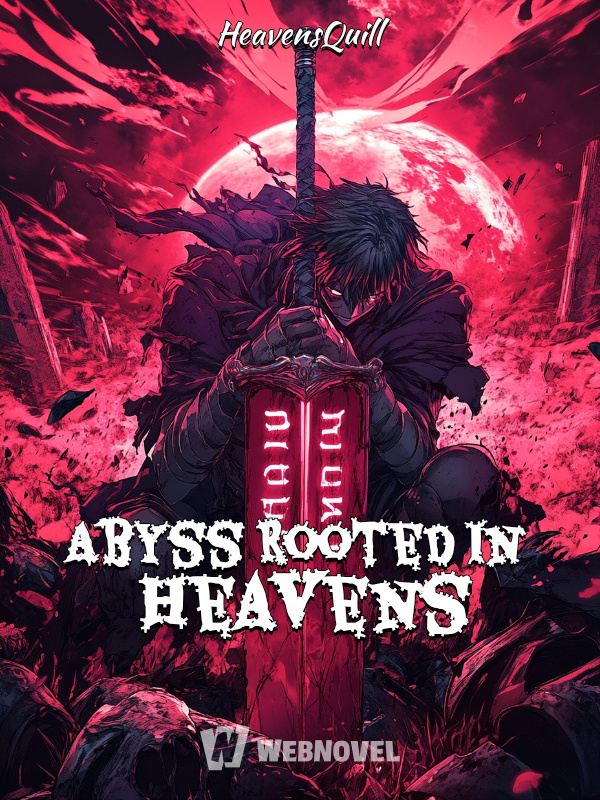 Abyss Rooted in Heavens