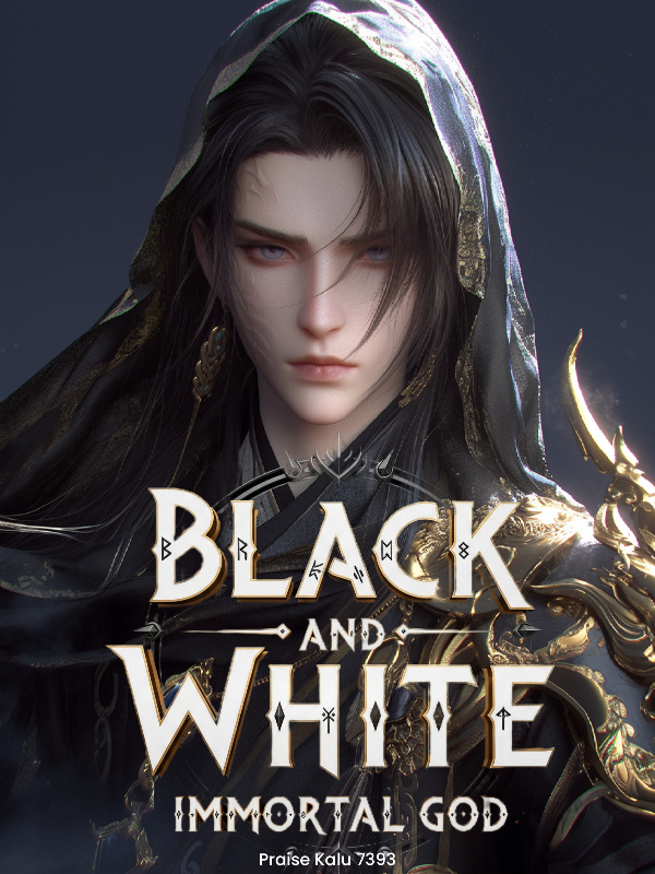 Black and White Immortal God