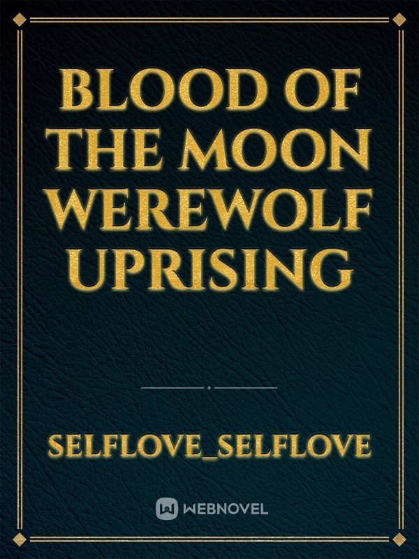 Blood of the Moon Werewolf uprising
