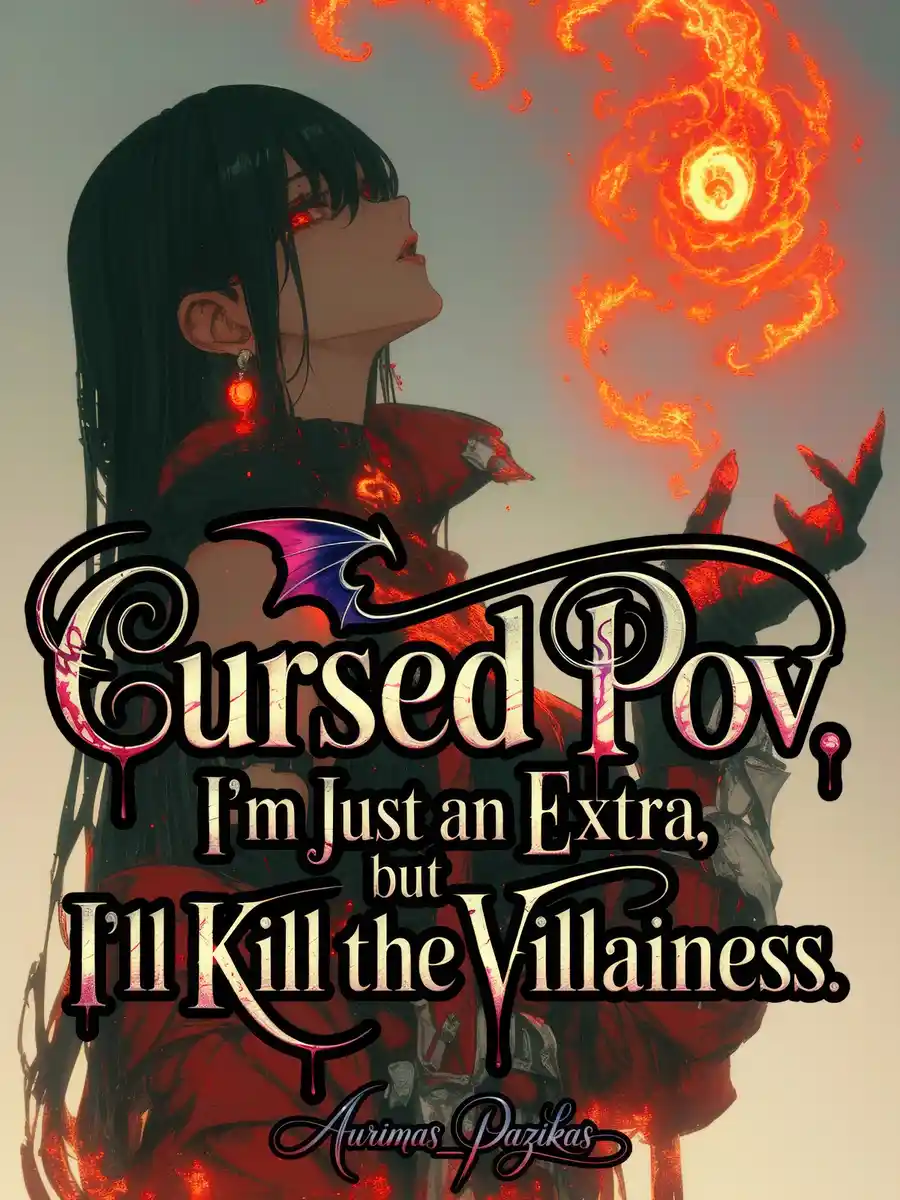 Cursed POV: I’m Just an Extra, But I’ll Kill the Villainess