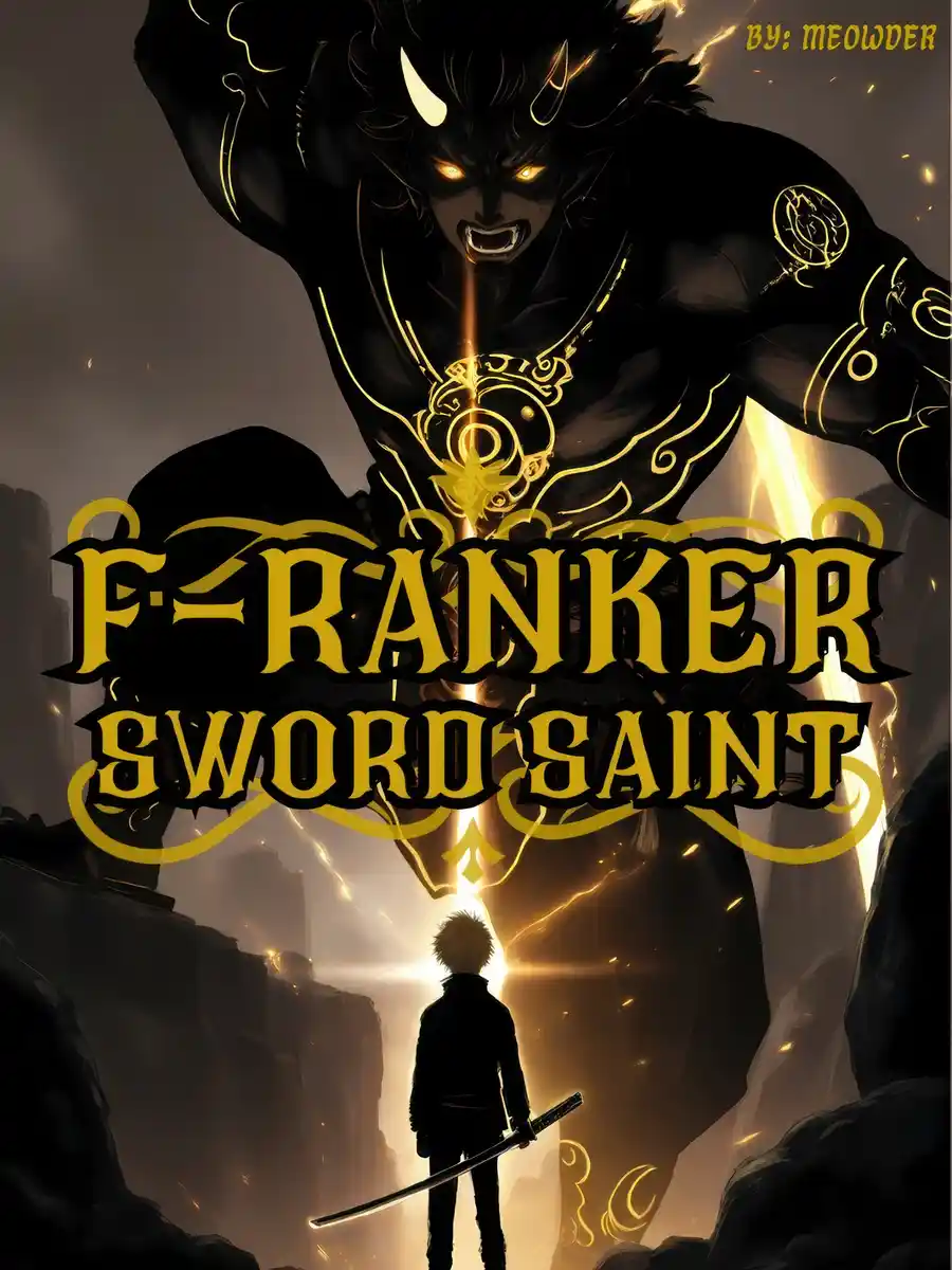 F-ranker Sword Saint: My Soulbound Sword is Secretly SSS-tier!