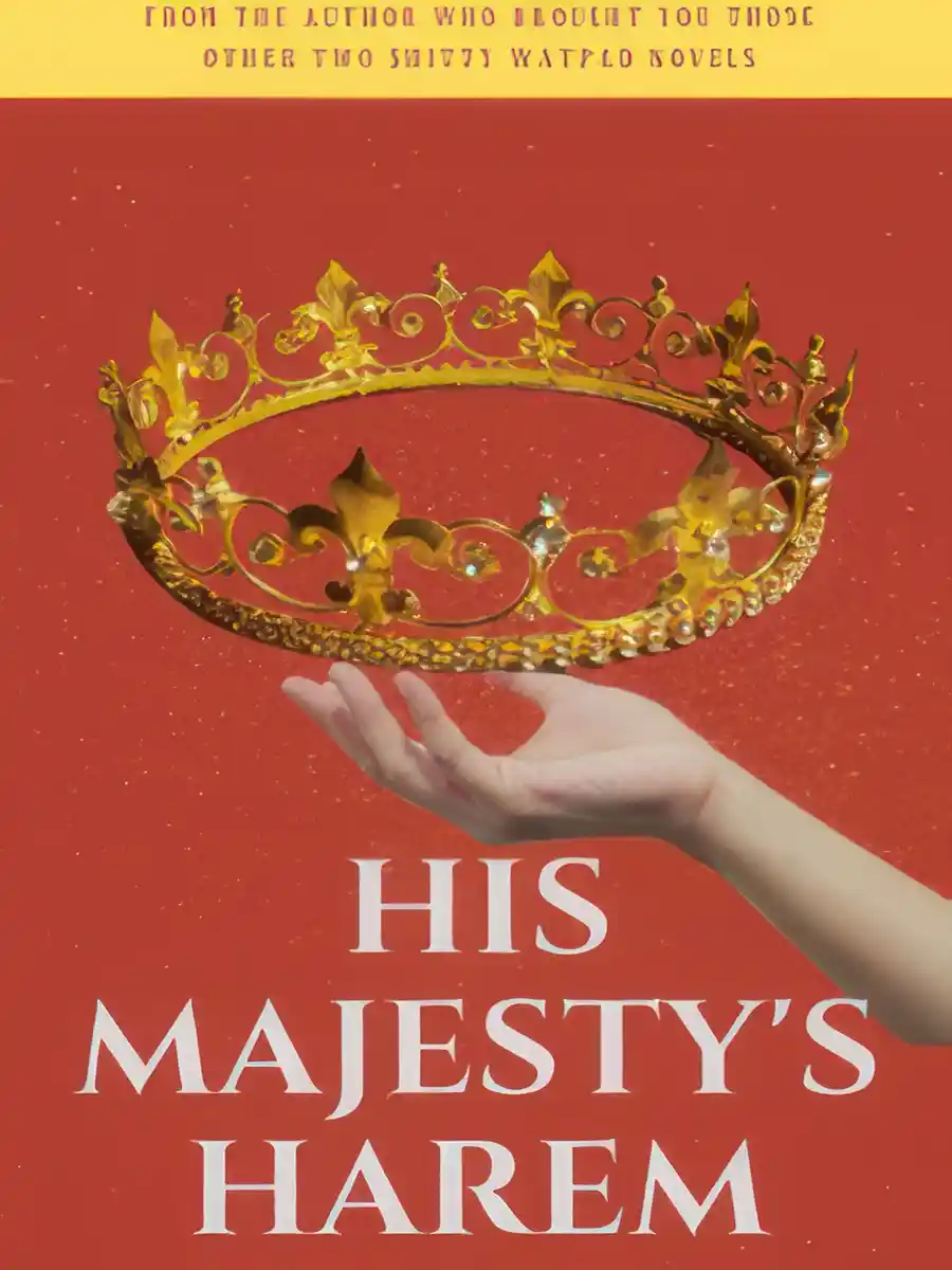 His Majesty's Harem - Comedy/Political Fantasy (Completed)