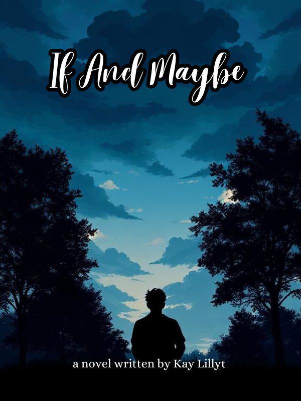 If And Maybe