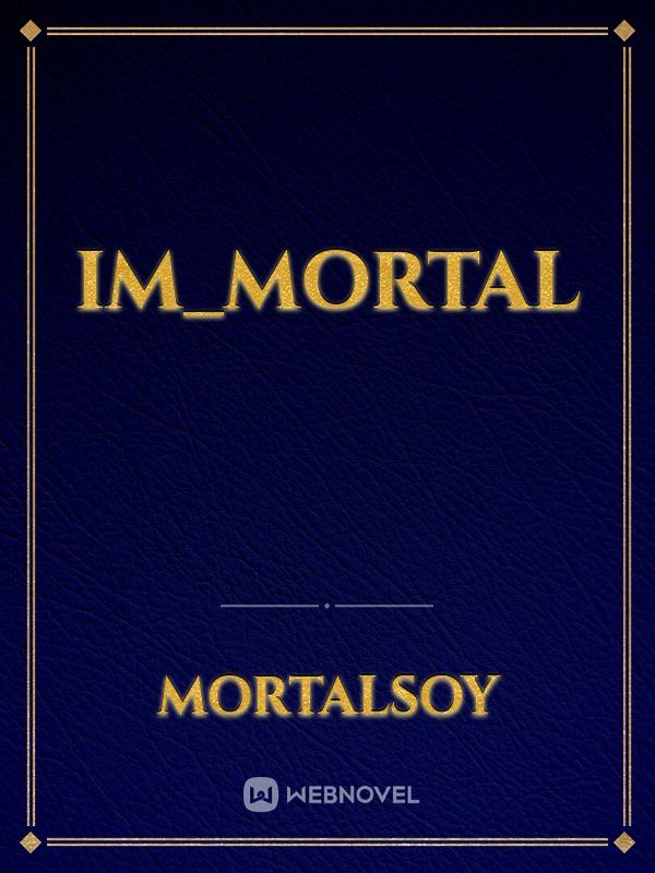 Immortal