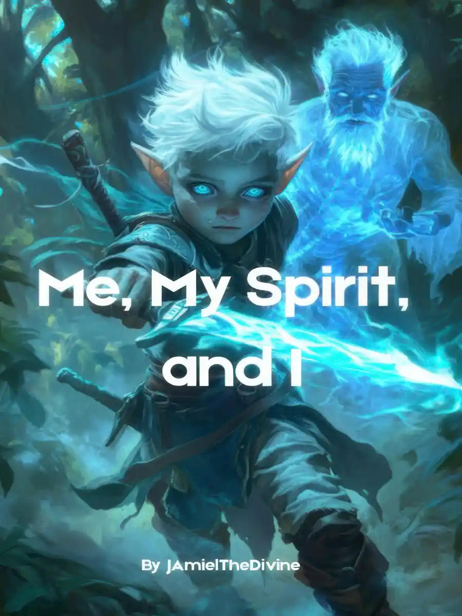 Me, My Spirit, And I [Book 1 Complete]