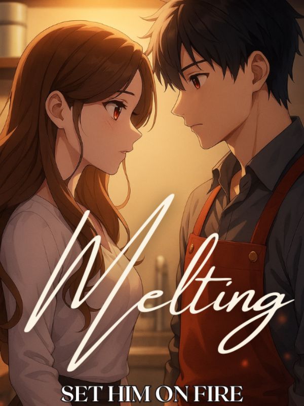 MELTING: Set him on Fire