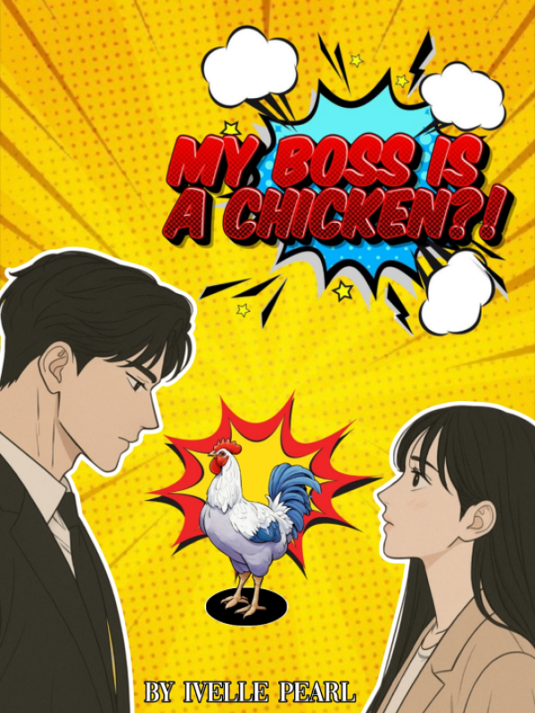 My Boss is a CHICKEN?!