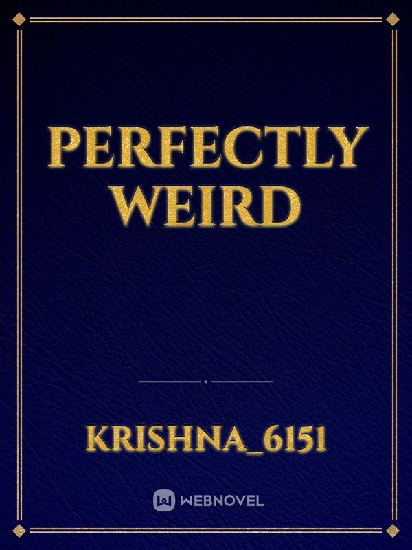 Perfectly Weird