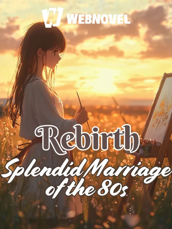 Rebirth: Splendid Marriage in the 80s