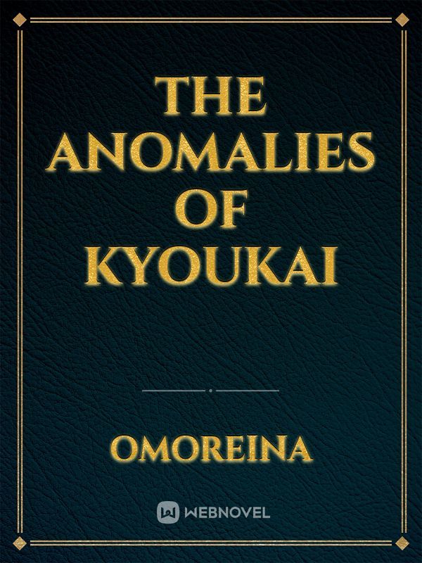 The Anomalies of Kyoukai
