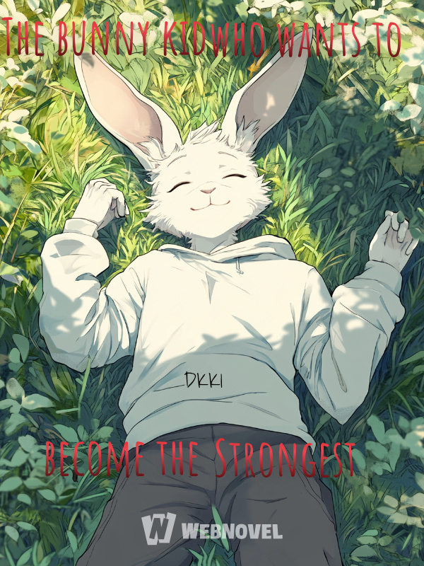 The Bunny Kid Who Wants To Become The Strongest