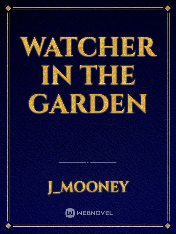 Watcher in the Garden