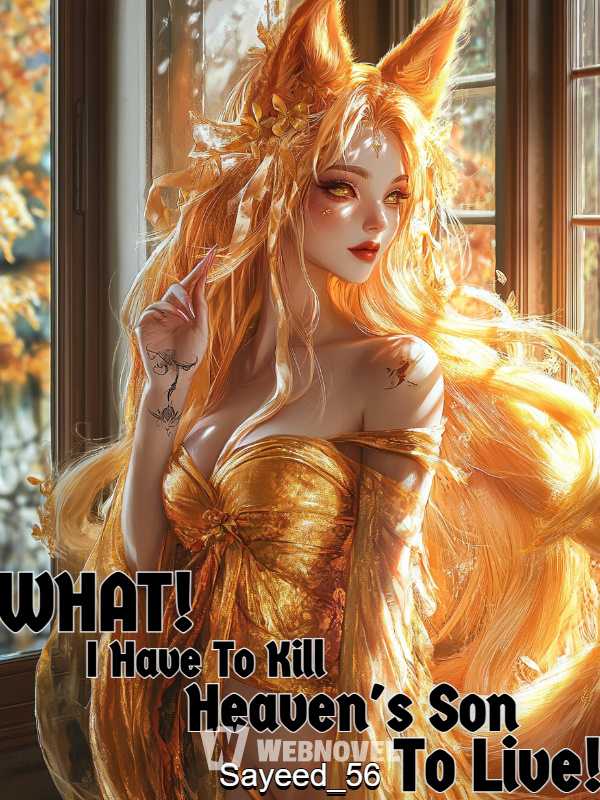 WHAT! I Have To Kill Heaven's Son To Live!