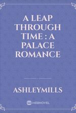 A Leap Through Time : A Palace Romance