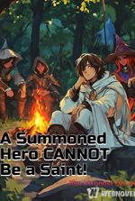 A Summoned Hero CANNOT Be a Saint!