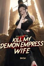 Back to the Past: Kill my Demon Empress Wife
