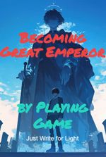Becoming Great Emperor by Playing Game