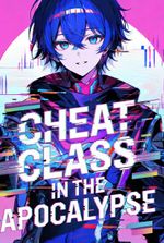 Cheat Class In The Apocalypse