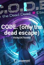 CODE. (only the dead escape)
