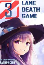 [Complete] Three Lane Death Game - A LitRPG isekai