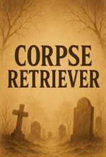 Corpse Retriever