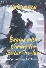 Cultivation Begins with Caring for Sister-in-law