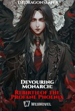 Devouring Monarch: Rebirth of the Profane Phoenix