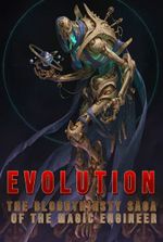 Evolution:The Bloodthirsty Saga of the Magic Engineer