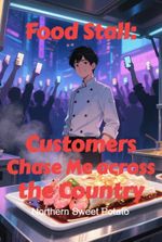 Food Stall: Customers Chase Me across the Country
