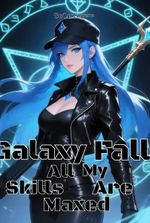 Galaxy Fall: All My Skills Are Maxed