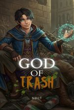 God of Trash [Cultivation LitRPG] From Trash-Tier to the Ultimate Trash! [Book 3 Complete!]