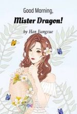 Good Morning, Mister Dragon!