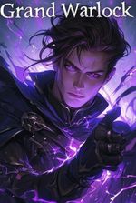 Grand Warlock: My System Gave Me Infinite Classes