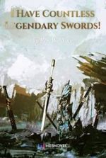 I Have Countless Legendary Swords!