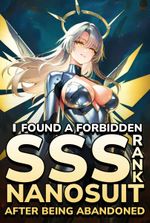 I Merged with a Forbidden SSS-Rank Nanosuit After Being Abandoned