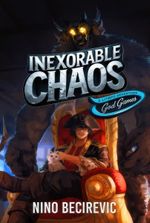 Inexorable Chaos: God Games