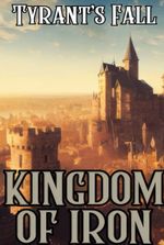 Kingdom of Iron: Tyrant's Fall