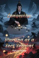Longevity: Starting as a Sect Servant