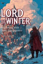 Lord of Winter: Beginning with Daily Intelligence