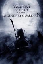 MMORPG: Rebirth of the Legendary Guardian