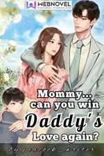 Mommy...Can you Win Daddy's Love again?