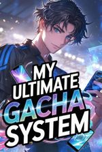 My Ultimate Gacha System