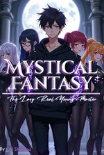 Mystical Fantasy : The Lazy Real Young Master [EN]