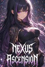 Nexus Ascension: My Comprehension Defies the Heaven