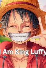 One Piece: I Am King Luffy