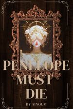 Penelope Must Die: The Villainess Fakes Her Death