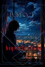 Perfect Imperfection: Resurrection of the Wayward Heart