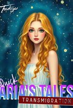 Quick Transmigration: Aria's Tales