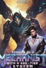Reborn as a Mechanist with a God-Tier System