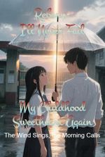 Reborn: I'll Never Fail My Childhood Sweetheart Again